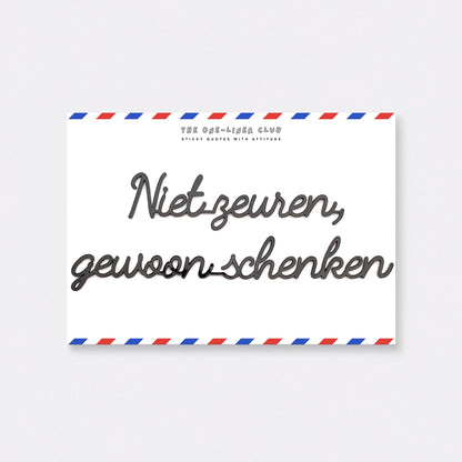 One-Liner Club NIET ZEUREN GEWOON SCHENKEN